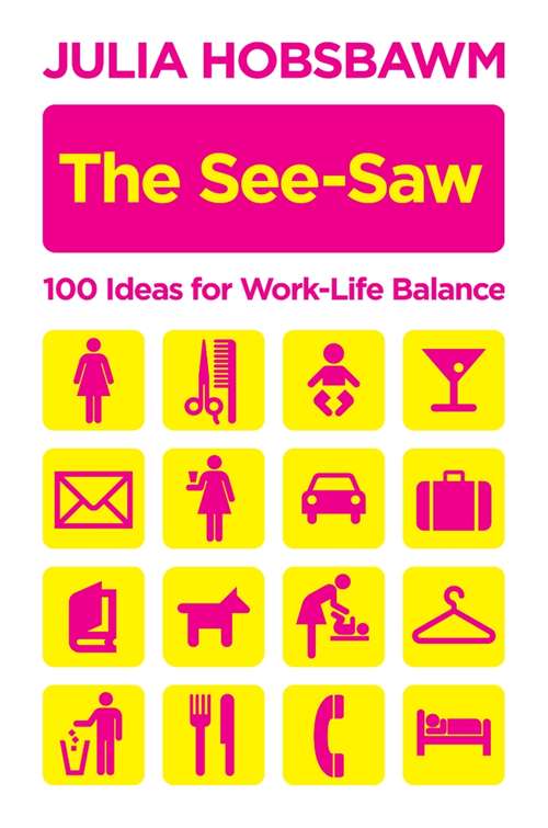Book cover of The See-Saw: 100 Ideas for Work-Life Balance (Main)