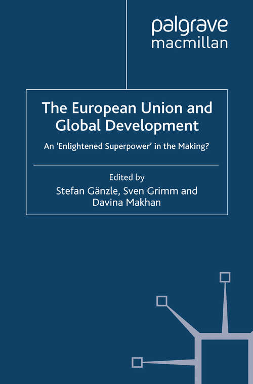 Book cover of The European Union and Global Development: An 'Enlightened Superpower' in the Making? (2012)
