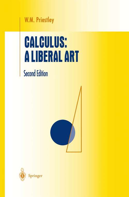 Book cover of Calculus: A Liberal Art (2nd ed. 1998) (Undergraduate Texts in Mathematics)