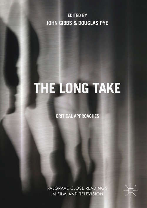 Book cover of The Long Take: Critical Approaches (PDF) (1st ed. 2017) (Palgrave Close Readings in Film and Television)