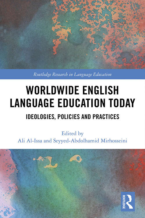 Book cover of Worldwide English Language Education Today: Ideologies, Policies and Practices (Routledge Research in Language Education)