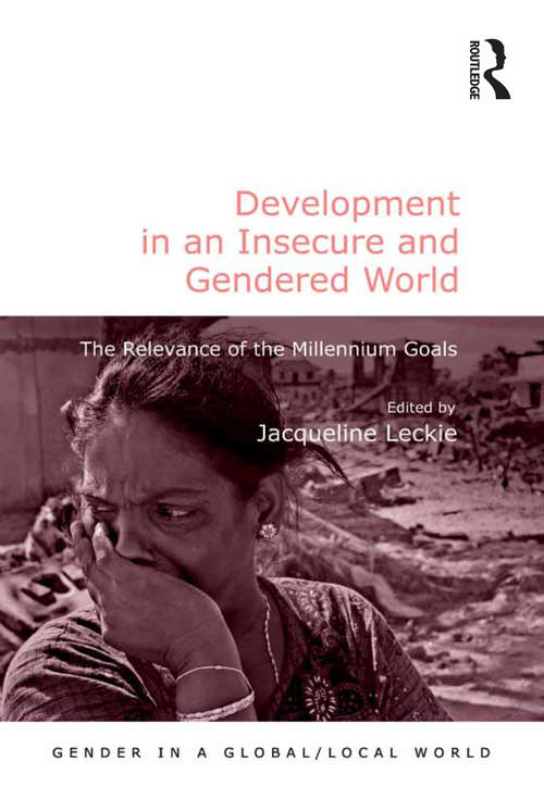 Book cover of Development in an Insecure and Gendered World: The Relevance of the Millennium Goals (Gender in a Global/Local World)