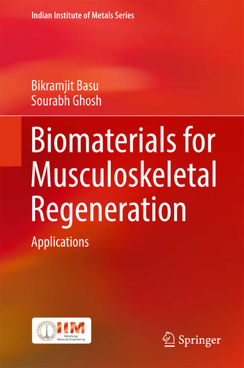 Book cover of Biomaterials for Musculoskeletal Regeneration: Applications (Indian Institute of Metals Series)