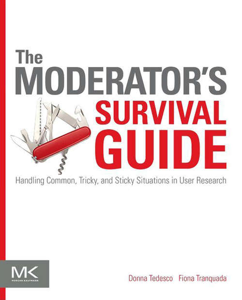 Book cover of The Moderator's Survival Guide: Handling Common, Tricky, and Sticky Situations in User Research