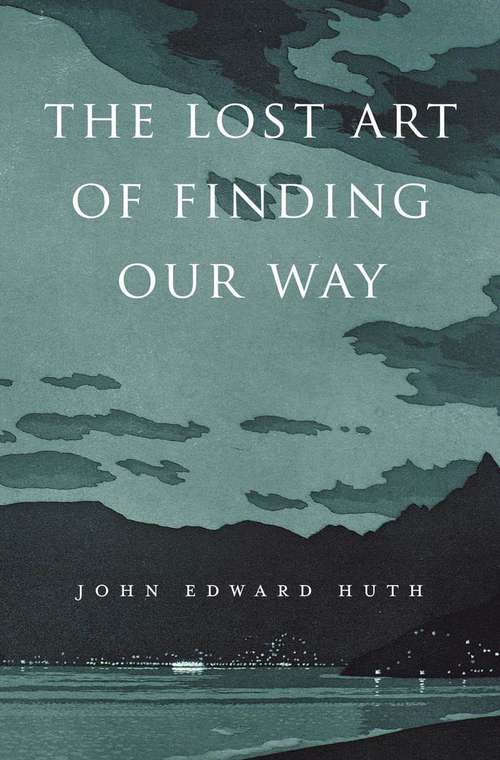 Book cover of The Lost Art of Finding Our Way
