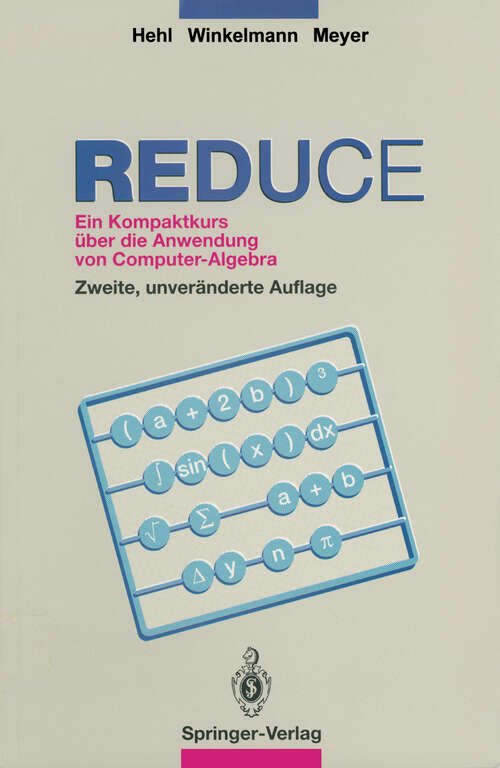 Book cover of REDUCE: Ein Kompaktkurs über die Anwendung von Computer-Algebra (2. Aufl. 1993)