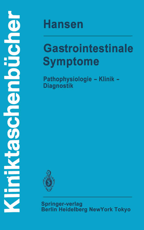 Book cover of Gastrointestinale Symptome: Pathophysiologie — Klinik — Diagnostik (1984) (Kliniktaschenbücher)