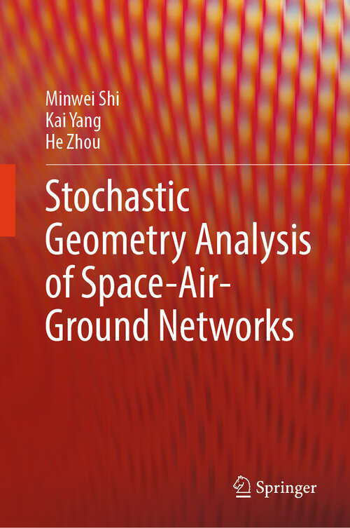 Book cover of Stochastic Geometry Analysis of Space-Air-Ground Networks (2024)