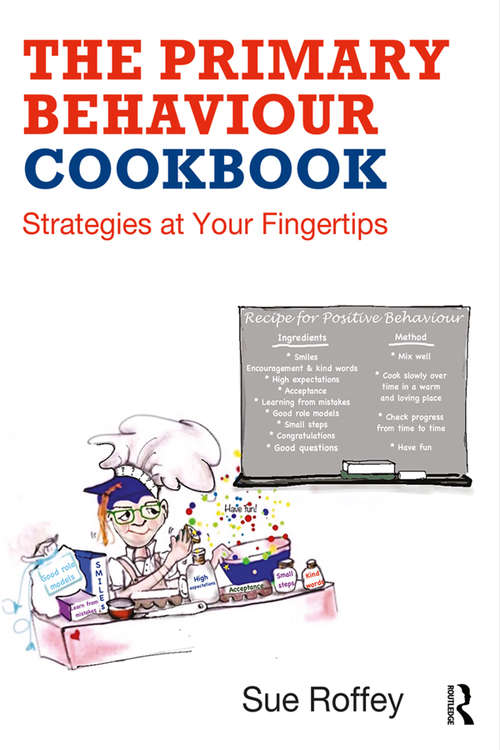 Book cover of The Primary Behaviour Cookbook: Strategies at your Fingertips