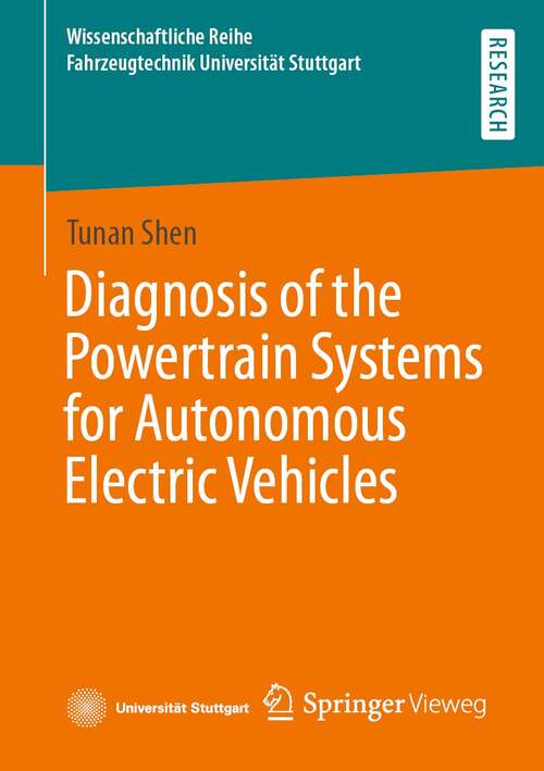 Book cover of Diagnosis of the Powertrain Systems for Autonomous Electric Vehicles (1st ed. 2022) (Wissenschaftliche Reihe Fahrzeugtechnik Universität Stuttgart)