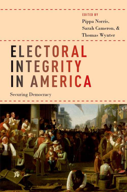 Book cover of ELECTORAL INTEGRITY IN AMERICA C: Securing Democracy