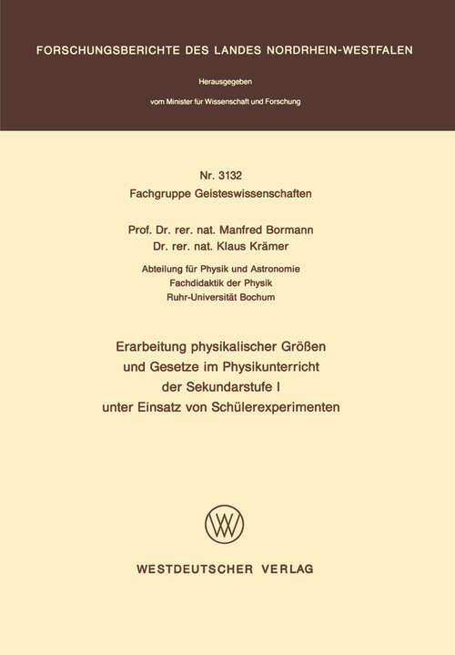 Book cover of Erarbeitung physikalischer Größen und Gesetze im Physikunterricht der Sekundarstufe I unter Einsatz von Schülerexperimenten (1982) (Forschungsberichte des Landes Nordrhein-Westfalen #3132)