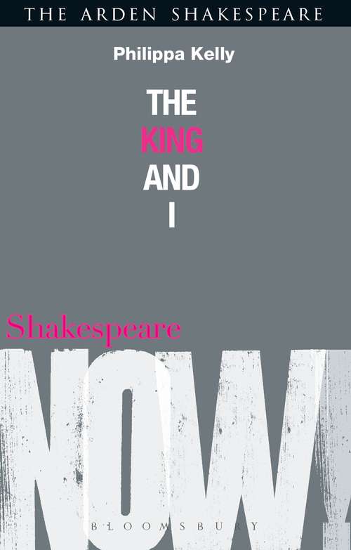 Book cover of The King and I (Shakespeare Now!)