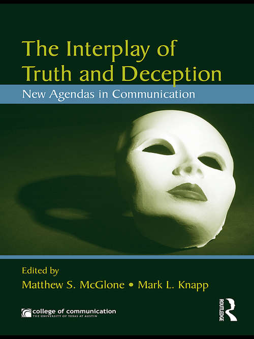 Book cover of The Interplay of Truth and Deception: New Agendas in Theory and Research (New Agendas in Communication Series)