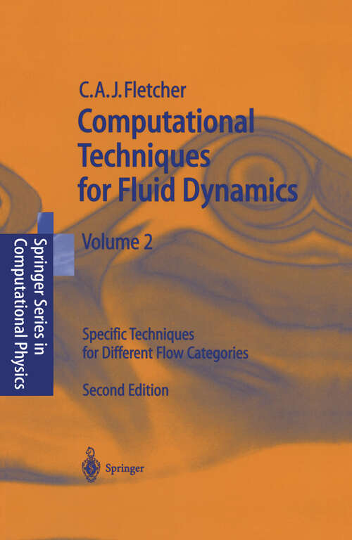 Book cover of Computational Techniques for Fluid Dynamics 2: Specific Techniques for Different Flow Categories (2nd ed. 1991) (Scientific Computation)