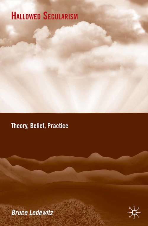 Book cover of Hallowed Secularism: Theory, Belief, Practice (2009)