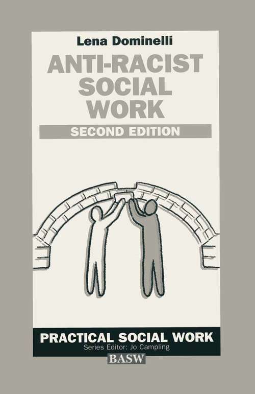 Book cover of Anti-Racist Social Work: A Challenge for White Practitioners and Educators (2nd ed. 1997) (Practical Social Work Series)