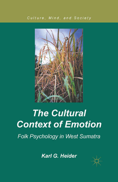 Book cover of The Cultural Context of Emotion: Folk Psychology in West Sumatra (2011) (Culture, Mind, and Society)