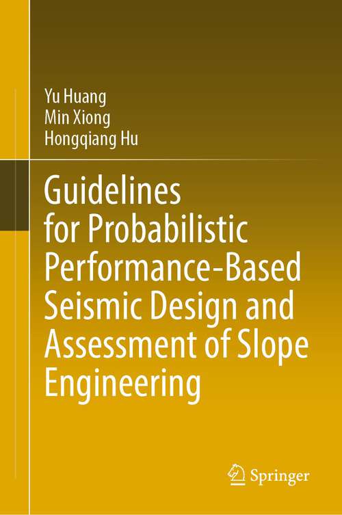 Book cover of Guidelines for Probabilistic Performance-Based Seismic Design and Assessment of Slope Engineering (1st ed. 2023)
