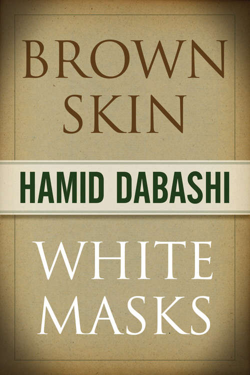 Book cover of Brown Skin, White Masks (The\islamic Mediterranean Ser.)