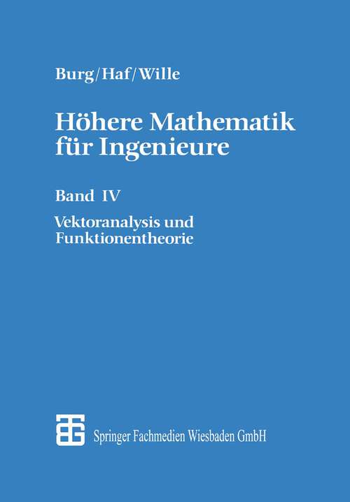 Book cover of Höhere Mathematik für Ingenieure: Band IV Vektoranalysis und Funktionentheorie (2., durchgesehene Aufl. 1990) (Teubner-Ingenieurmathematik)