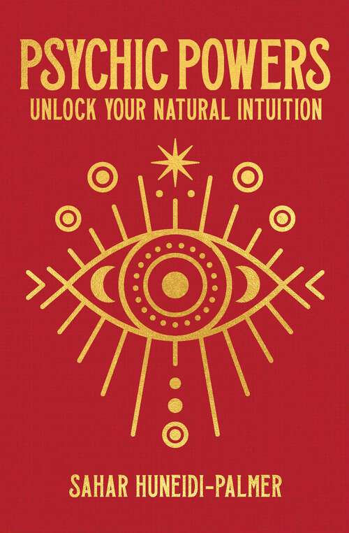 Book cover of Psychic Powers: Unlock Your Natural Intuition (Arcturus Hidden Knowledge)