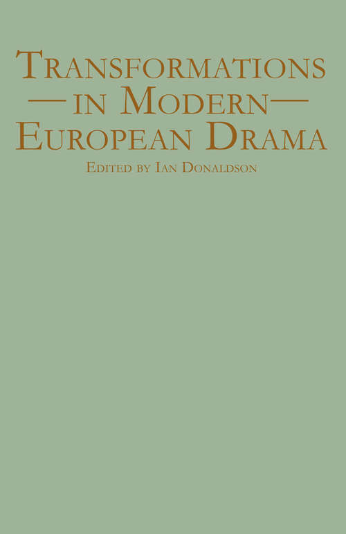Book cover of Transformations in Modern European Drama (1st ed. 1983) (The Humanities Research Centre)