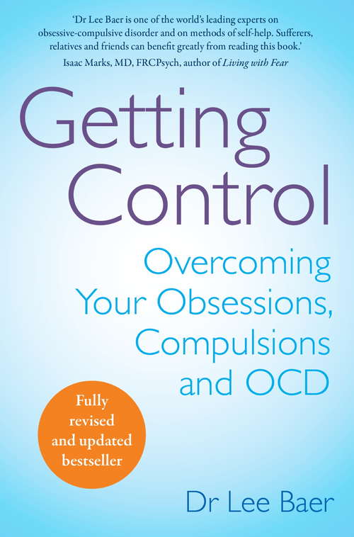 Book cover of Getting Control: Overcoming Your Obsessions, Compulsions and OCD (3)