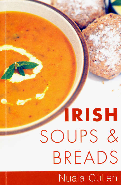 Book cover of Irish Soups & Breads: Traditional Irish Recipes