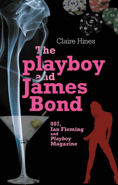 Book cover of The playboy and James Bond: 007, Ian Fleming and <i>Playboy</i> magazine (Current Practices in Ophthalmology)