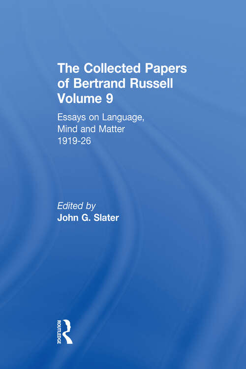 Book cover of The Collected Papers of Bertrand Russell, Volume 9: Essays on Language, Mind and Matter, 1919-26 (The Collected Papers of Bertrand Russell)