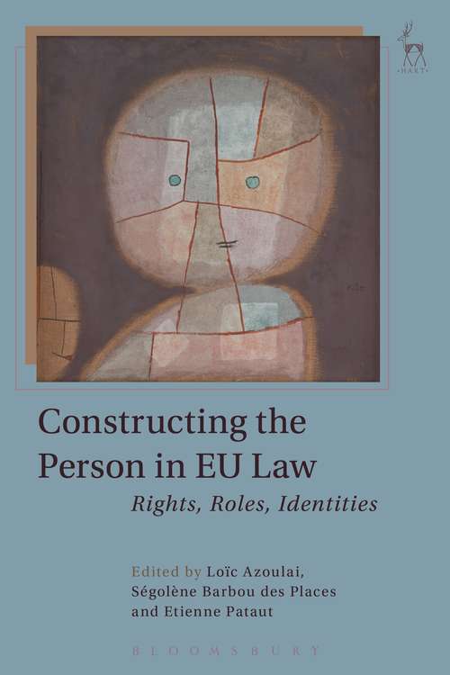 Book cover of Constructing the Person in EU Law: Rights, Roles, Identities