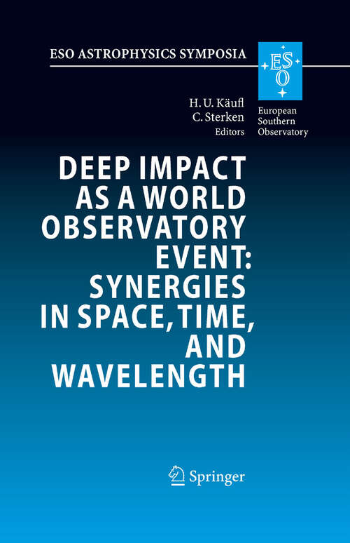 Book cover of Deep Impact as a World Observatory Event: Proceedings of the ESO/VUB Conference held in Brussels, Belgium, 7-10 August 2006 (2009) (ESO Astrophysics Symposia)