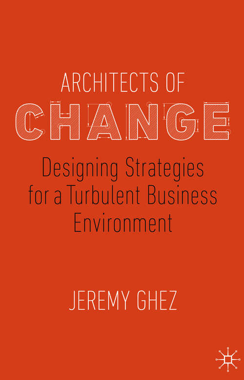 Book cover of Architects of Change: Designing Strategies for a Turbulent Business Environment (1st ed. 2019)