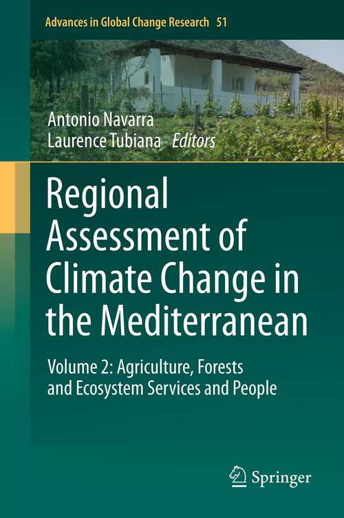 Book cover of Regional Assessment of Climate Change in the Mediterranean: Volume 2: Agriculture, Forests and Ecosystem Services and People (2013) (Advances in Global Change Research #51)