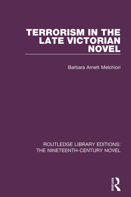 Book cover of Terrorism in the Late Victorian Novel (Routledge Library Editions: The Nineteenth-Century Novel)