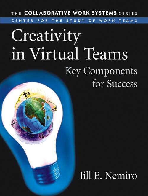 Book cover of Creativity in Virtual Teams: Key Components for Success (Collaborative Work Systems Series #6)
