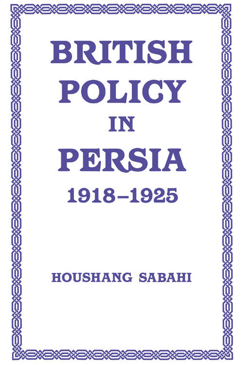 Book cover of British Policy in Persia, 1918-1925: Null