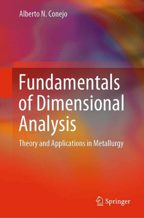 Book cover of Fundamentals of Dimensional Analysis: Theory and Applications in Metallurgy (1st ed. 2021)