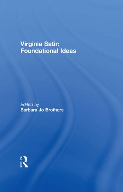 Book cover of Virginia Satir: Foundational Ideas