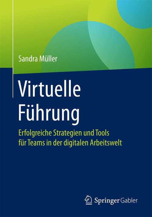 Book cover of Virtuelle Führung: Erfolgreiche Strategien und Tools für Teams in der digitalen Arbeitswelt
