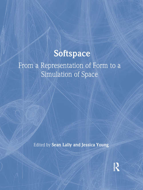 Book cover of Softspace: From a Representation of Form to a Simulation of Space