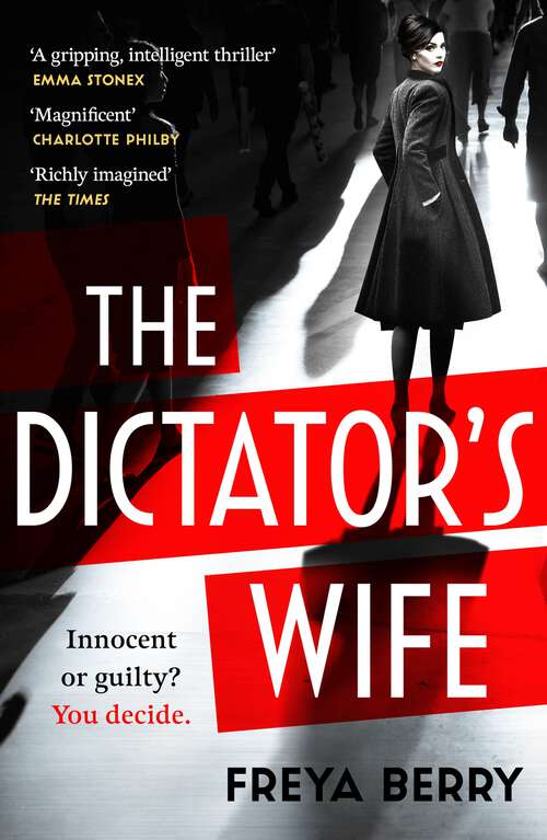 Book cover of The Dictator's Wife: Behind her smile lies a secret. The most darkly gripping debut novel of 2022