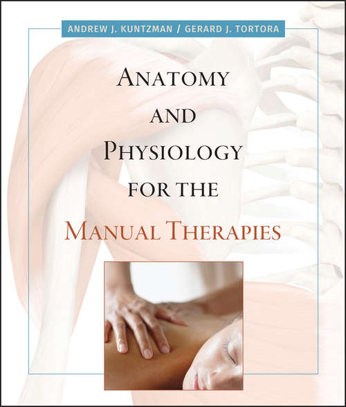 Book cover of Anatomy and Physiology for the Manual Therapies