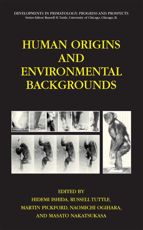 Book cover of Human Origins and Environmental Backgrounds (2006) (Developments in Primatology: Progress and Prospects)