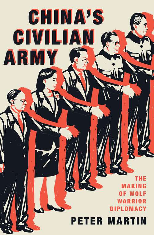 Book cover of China's Civilian Army: The Making of Wolf Warrior Diplomacy