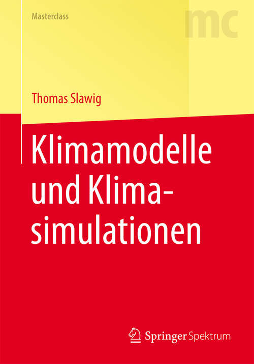 Book cover of Klimamodelle und Klimasimulationen (2015) (Masterclass)