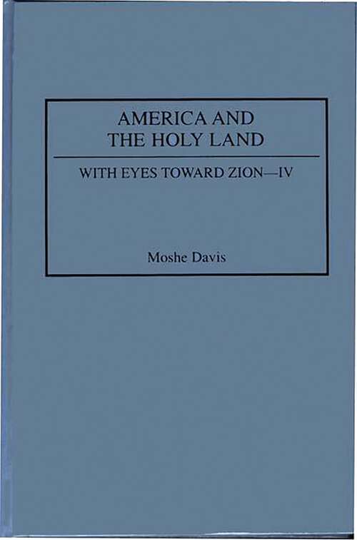 Book cover of America and the Holy Land (With Eyes Toward Zion)