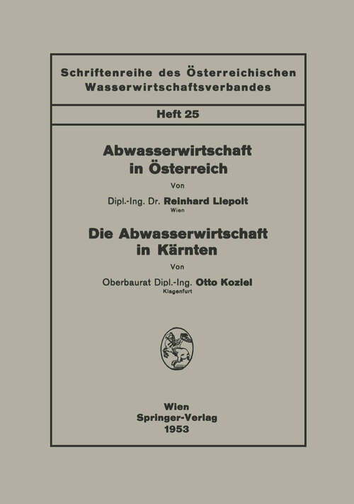 Book cover of Abwasserwirtschaft in Österreich. Die Abwasserwirtschaft in Kärnten (1953) (Schriftenreihe des Österreichischen Wasserwirtschaftsverbandes #25)