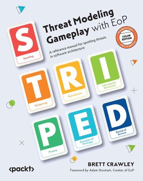 Book cover of Threat Modeling Gameplay with EoP: A reference manual for spotting threats in software architecture